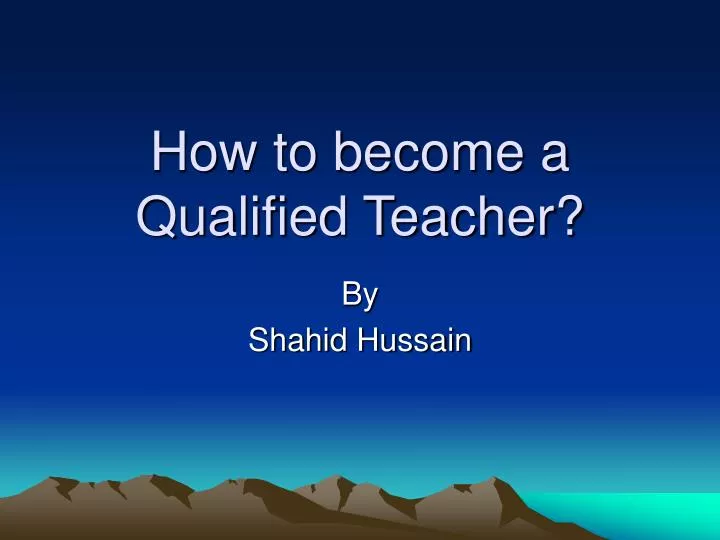 how to become a qualified teacher