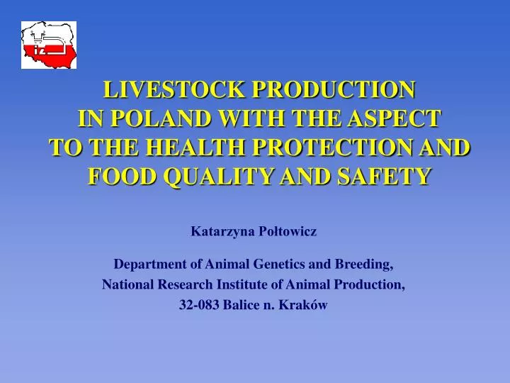 livestock production in poland with the aspect to the health protection and food quality and safety