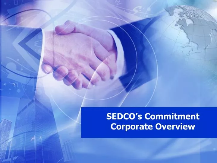 sedco s commitment corporate overview