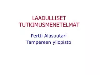 laadulliset tutkimusmenetelm t