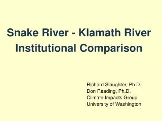 Snake River - Klamath River Institutional Comparison