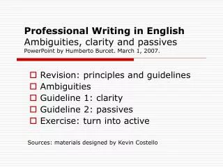 Revision: principles and guidelines Ambiguities Guideline 1: clarity G uideline 2: passives Exercise: turn into acti