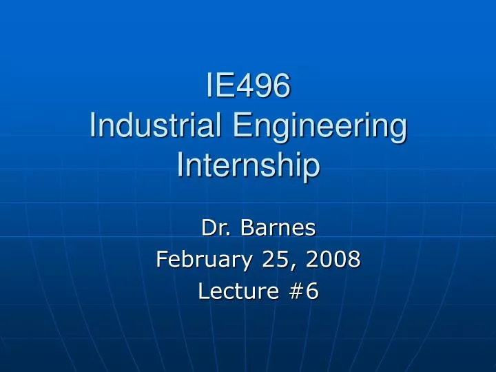 ie496 industrial engineering internship