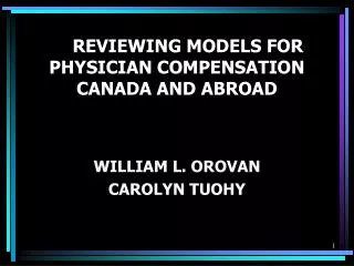 REVIEWING MODELS FOR PHYSICIAN COMPENSATION CANADA AND ABROAD