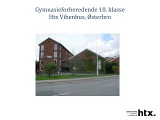 Gymnasieforberedende 10. klasse Htx Vibenhus , Østerbro