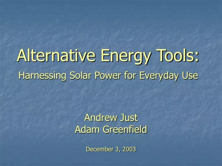 alternative energy tools harnessing solar power for everyday use