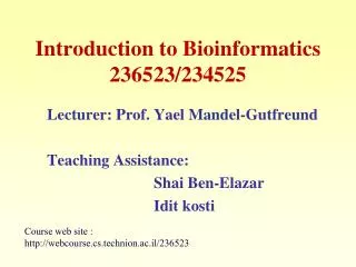 Introduction to Bioinformatics 236523/234525