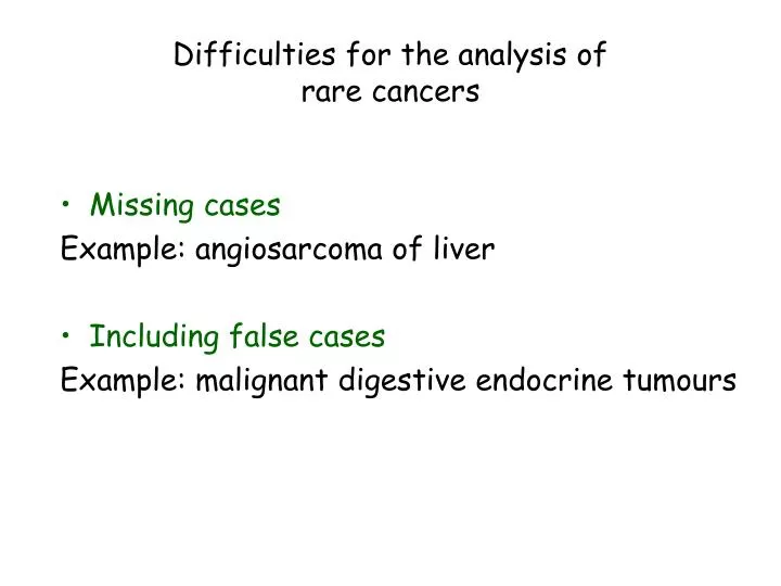 difficulties for the analysis of rare cancers