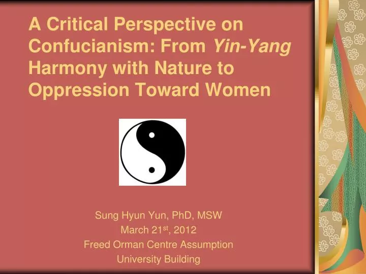 a critical perspective on confucianism from yin yang harmony with nature to oppression toward women