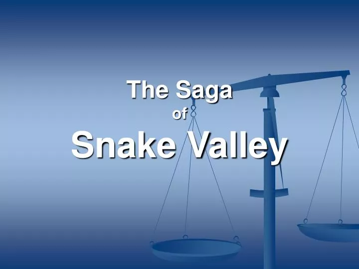 the saga of snake valley