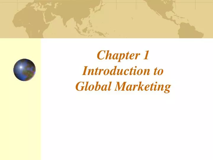chapter 1 introduction to global marketing