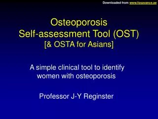 Osteoporosis Self-assessment Tool (OST) [&amp; OSTA for Asians]