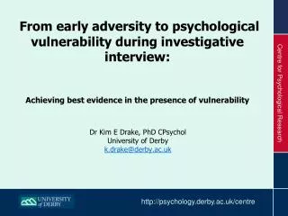 Dr Kim E Drake, PhD CPsychol University of Derby k.drake@derby.ac.uk