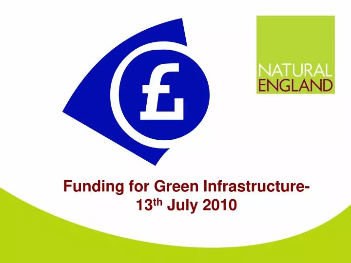 funding for green infrastructure 13 th july 2010