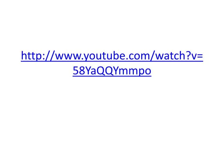 http www youtube com watch v 58yaqqymmpo
