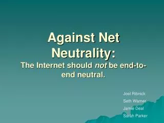 Against Net Neutrality: The Internet should not be end-to-end neutral.