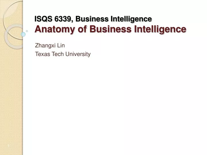 isqs 6339 business intelligence anatomy of business intelligence