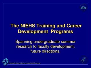 The NIEHS Training and Career Development Programs