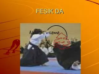 fesik da
