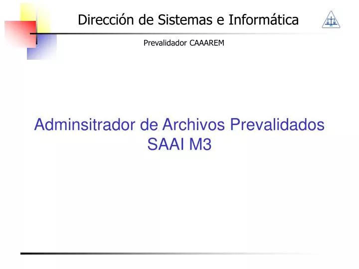 adminsitrador de archivos prevalidados saai m3