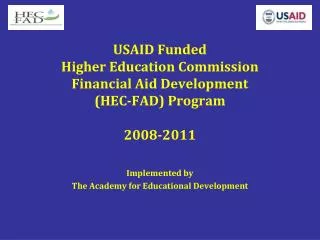 USAID Funded Higher Education Commission Financial Aid Development (HEC-FAD) Program 2008-2011