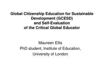 Maureen Ellis PhD student, Institute of Education, University of London