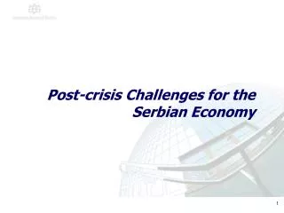 Post-crisis Challenges for the Serbian Economy