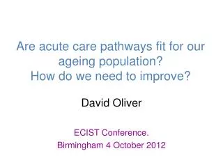 Are acute care pathways fit for our ageing population? How do we need to improve?
