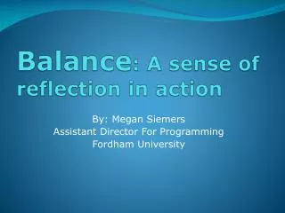 Balance : A sense of reflection in action