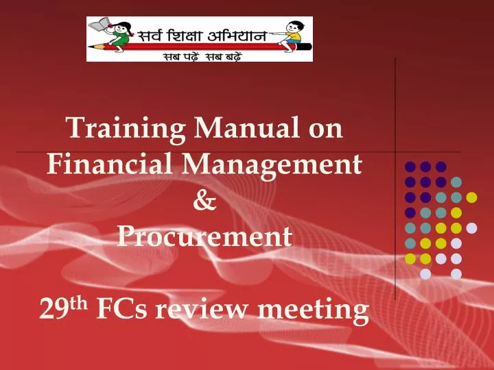 training manual on financial management procurement 29 th fcs review meeting