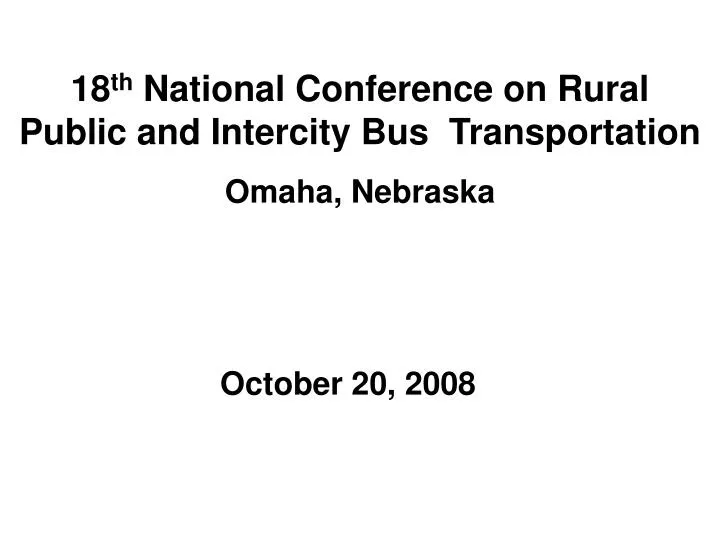 18 th national conference on rural public and intercity bus transportation omaha nebraska