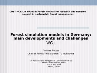 Forest simulation models in Germany: main developments and challenges WG1