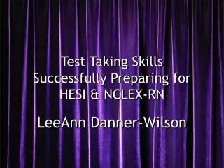 Test Taking Skills Successfully Preparing for HESI &amp; NCLEX-RN