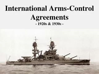 International Arms-Control Agreements - 1920s &amp; 1930s -