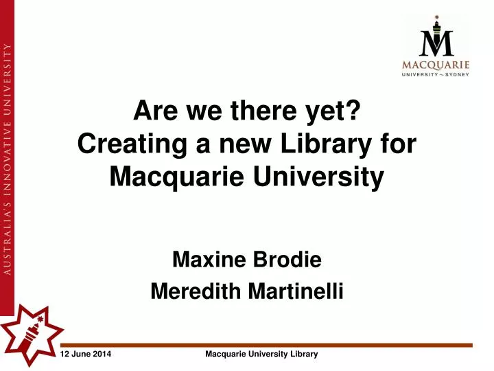 are we there yet creating a new library for macquarie university