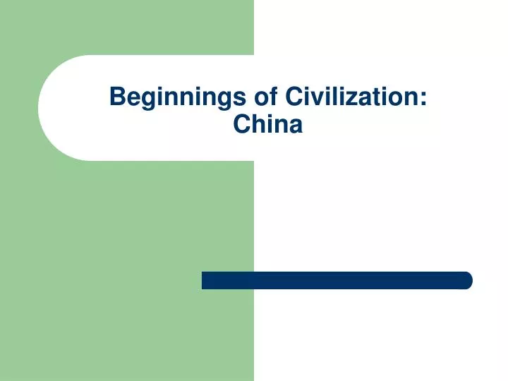 beginnings of civilization china