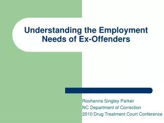 Understanding the Employment Needs of Ex-Offenders
