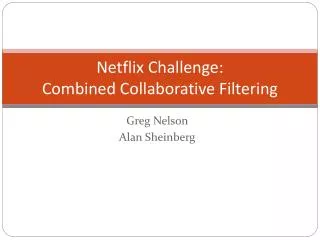 Netflix Challenge: Combined Collaborative Filtering