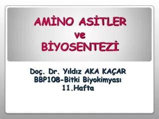 AMİNO ASİTLER ve BİYOSENTEZİ