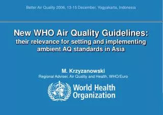 New WHO Air Quality Guidelines: their relevance for setting and implementing ambient AQ standards in Asia