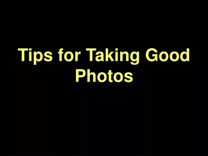 tips for taking good photos