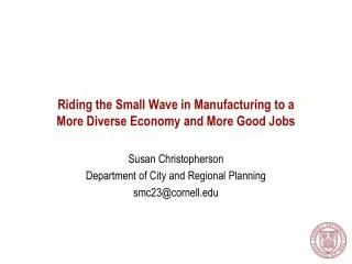 Riding the Small Wave in Manufacturing to a More Diverse Economy and More Good Jobs