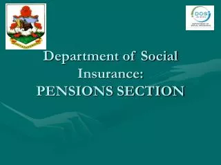 Department of Social Insurance: PENSIONS SECTION