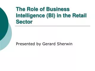 The Role of Business Intelligence (BI) in the Retail Sector