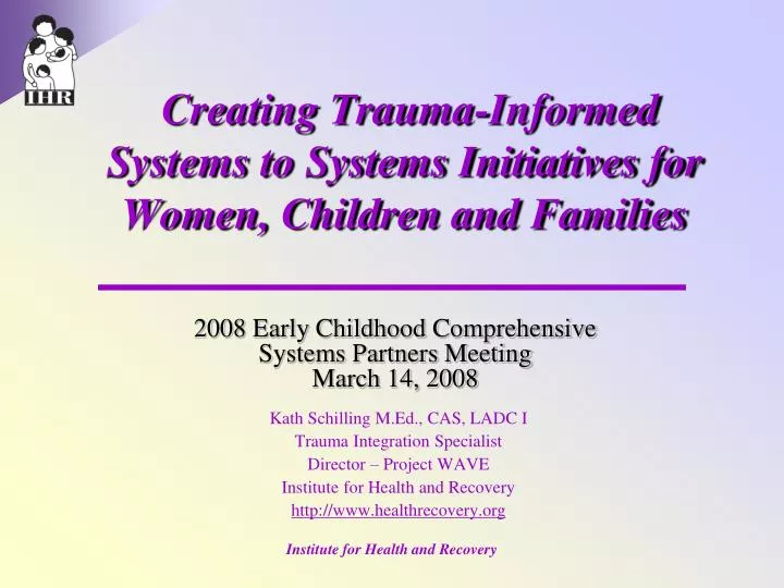 creating trauma informed systems to systems initiatives for women children and families