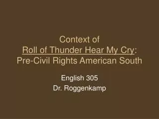 Context of Roll of Thunder Hear My Cry : Pre-Civil Rights American South