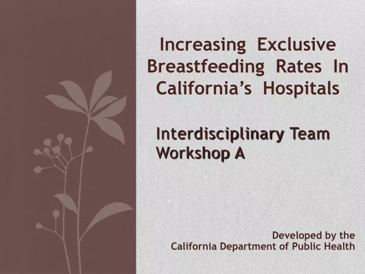 increasing exclusive breastfeeding rates in california s hospitals