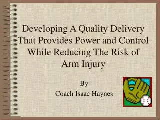 Developing A Quality Delivery That Provides Power and Control While Reducing The Risk of Arm Injury