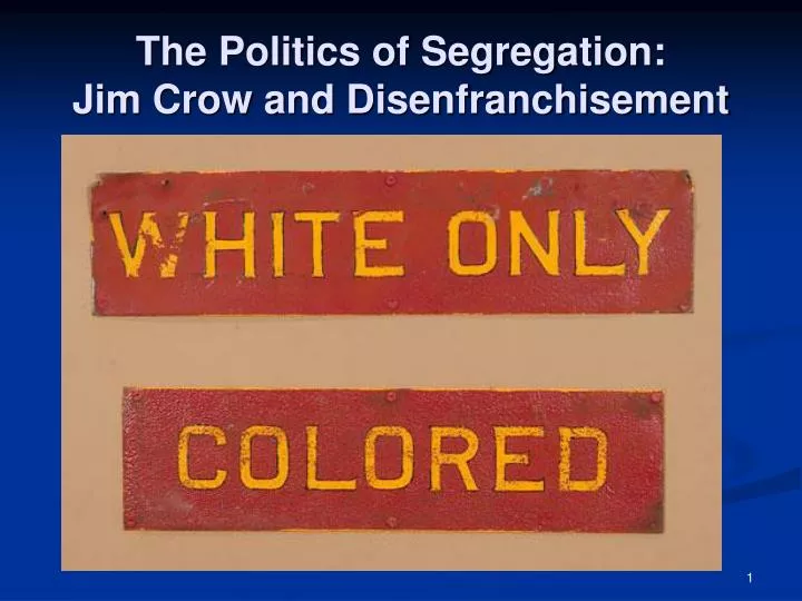 the politics of segregation jim crow and disenfranchisement