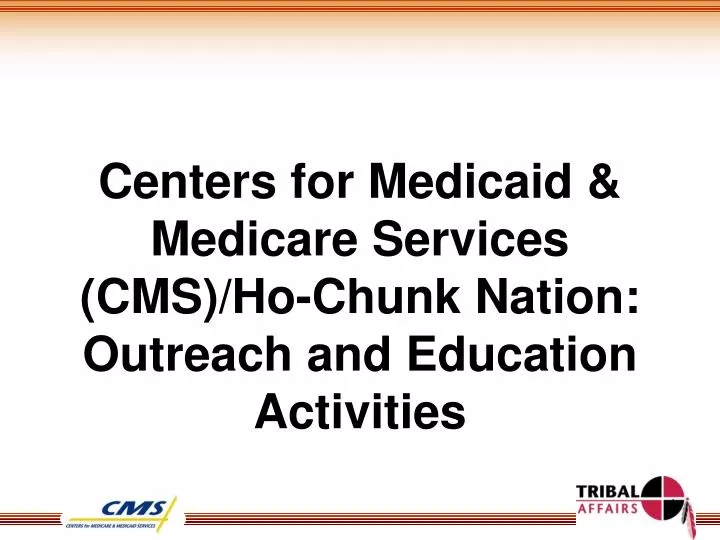 centers for medicaid medicare services cms ho chunk nation outreach and education activities